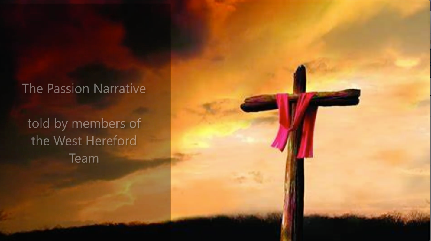 Title slide reading 'The Passion Narrative told by members of the West Hereford Team', over an image of a cross at sunset.